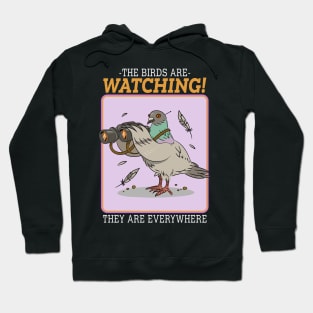 The Birds Are Watching They Are Everywhere Hoodie